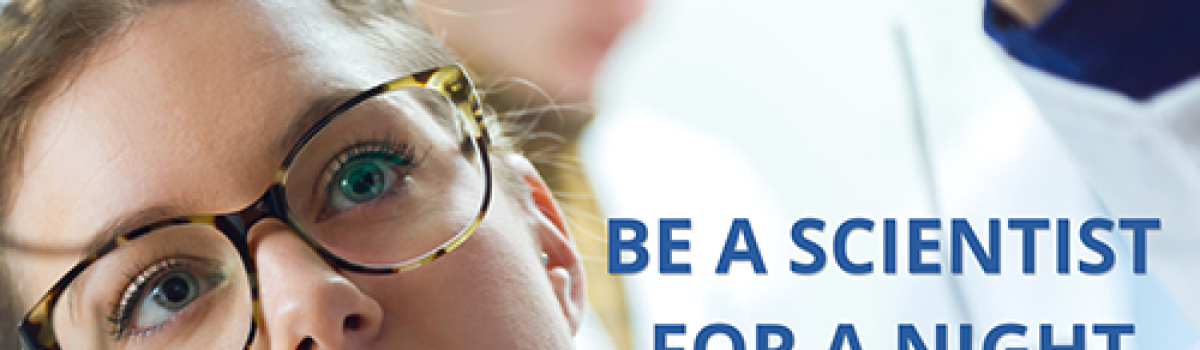 BE A SCIENTIST FOR A NIGHT